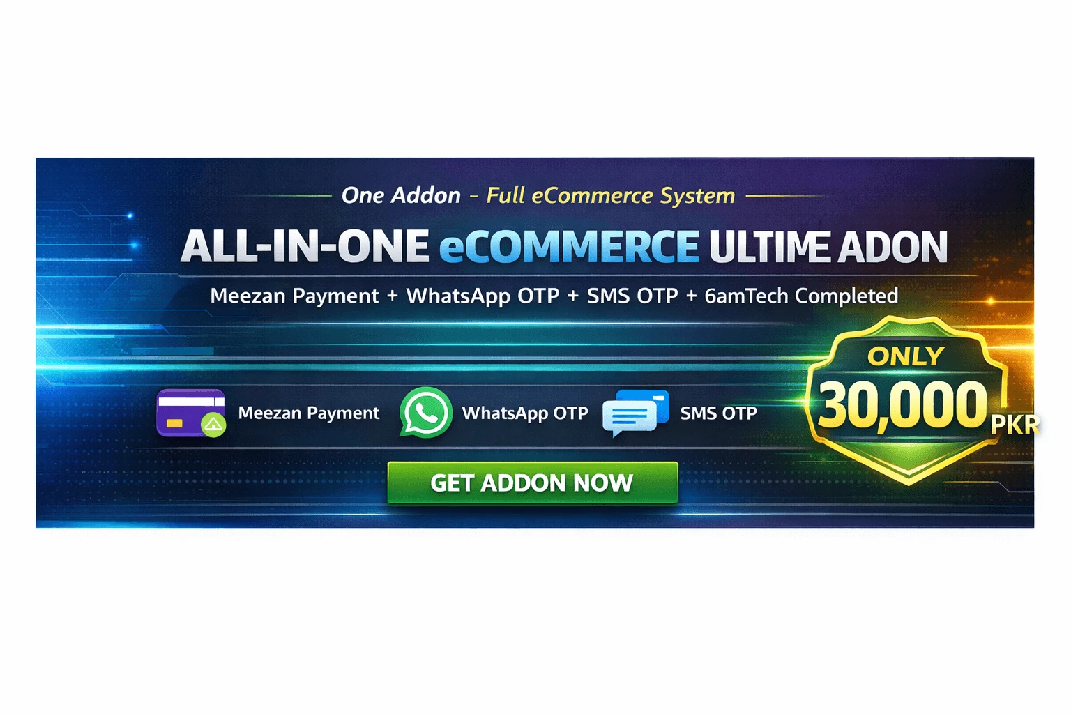 All-In-One eCommerce Ultimate Addon – Meezan Payment + WhatsApp OTP + SMS OTP + 6amTech Completed